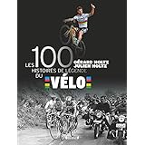 Les 100 histoires de légende du vélo