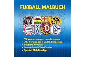 Fußball Malbuch - 99 Vereinswappen zum Ausmalen! Ausmalbuch mit allen Wappen der 1. und 2. Bundesliga. Dazu deutsche Kult-Clubs und Internationale Top-Vereine. (Fußballwappen-Ausmalbücher)