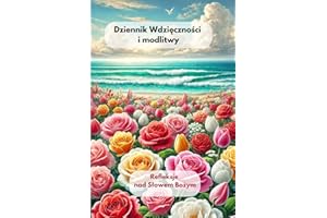 Dziennik Wdzięczności i Modlitwy dla Kobiet: Refleksje nad Słowem Bożym