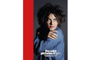 The Cure - Pictures of You: Foreword by Robert Smith