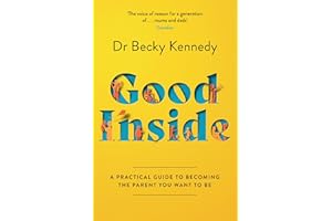 Good Inside: The new Sunday Times bestselling gentle parenting guide for fans of Philippa Perry