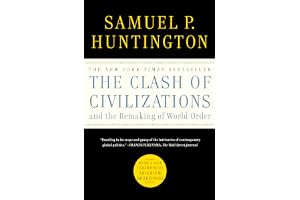 The Clash of Civilizations and the Remaking of World Order