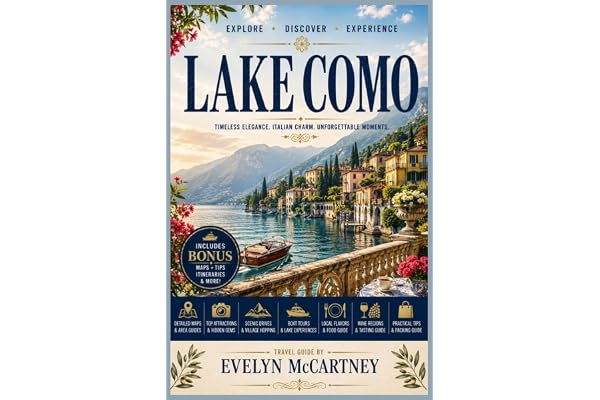LAKE COMO TRAVEL GUIDE 2026/2027 (FULL-COLOR): Bellagio, Varenna & Menaggio by Ferry and Trail | Hiking the Sentiero del Viandante, Villa Gardens, Local Food & a Full Itinerary