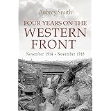 Four Years on the Western Front, November 1914 - November 1918