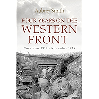 Four Years on the Western Front, November 1914 - November 1918