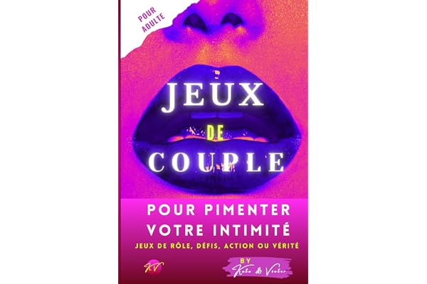 Jeux de Couple: Uniquement pour Adultes | Livre de Jeux pour Couple, Défis, Jeu de Rôle, Action ou Vérité ... | Cadeau original pour Noël, Saint Valentin, Anniversaire