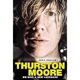 Thurston Moore - We Sing A New Language