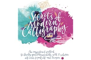 Kirsten Burke's Secrets of Modern Calligraphy: An inspirational workbook to develop your lettering skills, with 7 exclusive art cards to pull out and treasure. (Kirsten Burke Calligraphy)