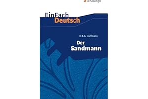EinFach Deutsch Textausgaben: E.T.A. Hoffmann: Der Sandmann: Erzählung. Gymnasiale Oberstufe