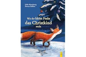 Wie der kleine Fuchs das Christkind sucht
