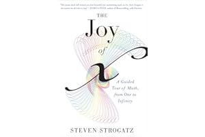 The Joy of x: A Guided Tour of Math, from One to Infinity