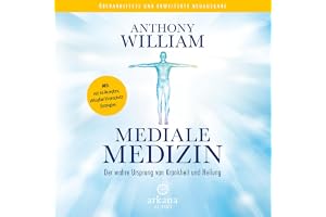 Mediale Medizin: Der wahre Ursprung von Krankheit und Heilung - Überarbeitete und erweiterte Neuausgabe. NEU - 46 Rezepte – a