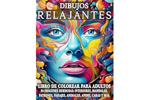 Dibujos Relajantes: Libro de colorear para adultos. 50 imágenes hermosas de interiores, mandalas, patrones, paisajes, animales, anime, caras y más. (COLORES RELAJANTES)
