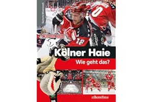 Kölner Haie - Wie geht das?: Bachems Wissenswelt