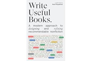 Write Useful Books: A modern approach to designing and refining recommendable nonfiction