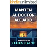 Mant&eacute;n al Doctor Alejado: Un Thriller Psicol&oacute;gico