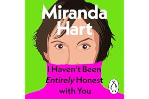 I Haven’t Been Entirely Honest with You: The Instant No.1 Sunday Times Bestseller from the Nation's Favourite Comedian