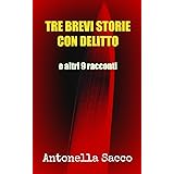Tre brevi storie con delitto: e altri 9 racconti