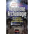Verbotene Archäologie: Die verborgene Geschichte der menschlichen Rasse
