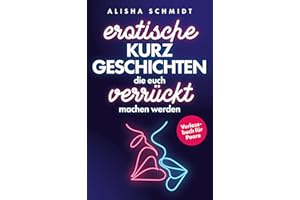 Erotische Kurzgeschichten, die euch verrückt machen werden: Vorlesebuch für Paare | Aufregende Sex-Orte, Handlungen und Vorli
