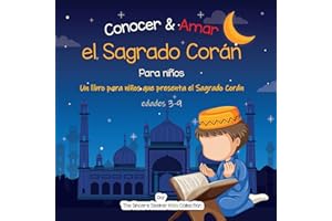 Conocer & Amar el Sagrado Corán: Un libro para niños que presenta el Sagrado Corán: Un libro infantil islámico sobre el Sagrado Corán (Libros islámicos en español | Islamic Books in Spanish, Band 4)