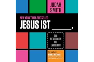 Jesus ist _____.: Das Menschsein neu entdecken