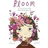 Bloom. La storia di una stilista: Elsa Schiaparelli. Ediz. illustrata