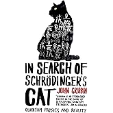 In Search Of Schrodinger's Cat: The bestselling classic introduction to quantum physics
