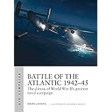 Battle of the Atlantic 1942–45: The climax of World War II’s greatest naval campaign (Air Campaign)