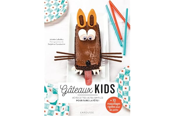 Gâteaux kids: 40 recettes ultra-simples pour un effet wahou !