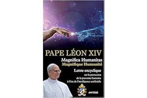 Magnifica Humanitas - Magnifique Humanité: Encyclique sur la protection de la personne humaine à l'ère de l'intelligence artificielle