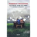 La vita che si ama. Storie di felicità