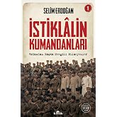 İstiklalin Kumandanları 1: Vatandan Başka Sevgili Bilmeyenler