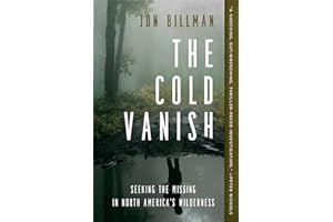 The Cold Vanish: Seeking the Missing in North America's Wilderness