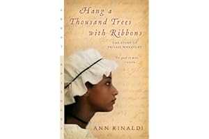 Hang a Thousand Trees with Ribbons: The Story of Phillis Wheatley (Great Episodes)
