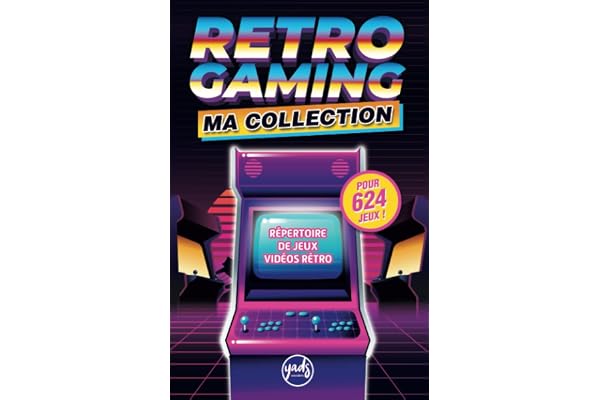 RETROGAMING MA COLLECTION Répertoire de jeux vidéo rétro pour 624 jeux avec index alphabétique de A à Z: Pour noter nom, date, support, console, ... multi-joueurs, niveau de jeu, notes, top 10