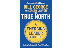True North, Emerging Leader Edition: Leading Authentically in Today's Workplace (J-b Warren Bennis)