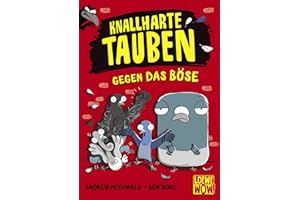Knallharte Tauben gegen das Böse (Band 1): Löse spannende Kriminalfälle mit der Tauben-Gang - Lustige Kinderbuchreihe ab 8 Jahren - Wow! Das will ich lesen! (Loewe Wow!, Band 1)