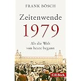 Zeitenwende 1979: Als die Welt von heute begann (Beck Paperback)