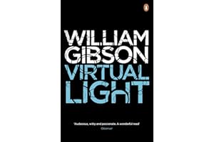 Virtual Light: A biting techno-thriller from author of Neuromancer: 1 (Bridge, 1)