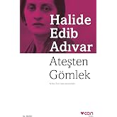 Ateşten G&ouml;mlek: Selim İleri'nin Sons&ouml;z&uuml;yle