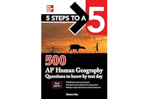 5 Steps to a 5: 500 AP Human Geography Questions to Know by Test Day, Third Edition (Mcgraw Hill's 500 Questions to Know by Test Day)