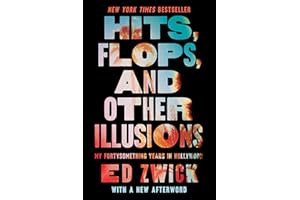 Hits, Flops, and Other Illusions: My Fortysomething Years in Hollywood