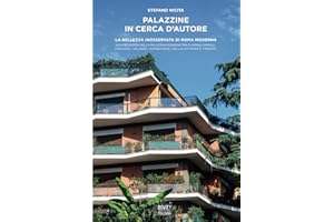 Palazzine in cerca d'autore: la bellezza inosservata di roma moderna (Dov'è l'architettura italiana?, Band 1)