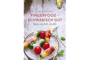 Fingerfood - schwäbisch gut: Tapas aus dem Ländle