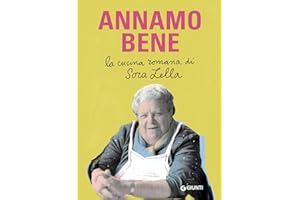 Annamo bene. La cucina romana di Sora Lella