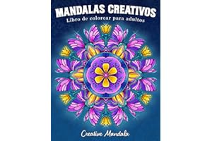Mandalas Creativos: Libro de colorear para adultos con mandalas únicos de varios temas: flores, animales, moda, magia, estaciones y mucho más