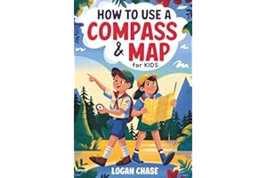 How to Use a Compass and Map for Kids: A Fun Guide to Map Reading, Navigation Skills, and Nature Exploration with Interactive Outdoor Games and Activities