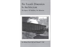 The Fourth Dimension in Architecture: The Impact of Building on Behavior : Eero Saarinen's Administrative Center for Deere & Company, Moline, Illino