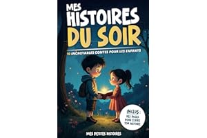 Mes histoires du soir: 10 contes incroyables pour enfants dès 6 ans. Livre recueil d'aventures magiques courtes avec des animaux pour bien dormir et ... Cadeau garçon et fille, Noël et anniversaire.